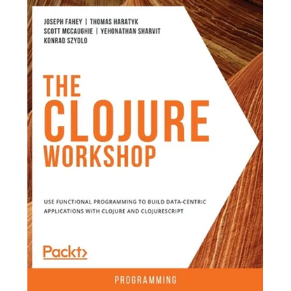 The Clojure Workshop - Paperback
