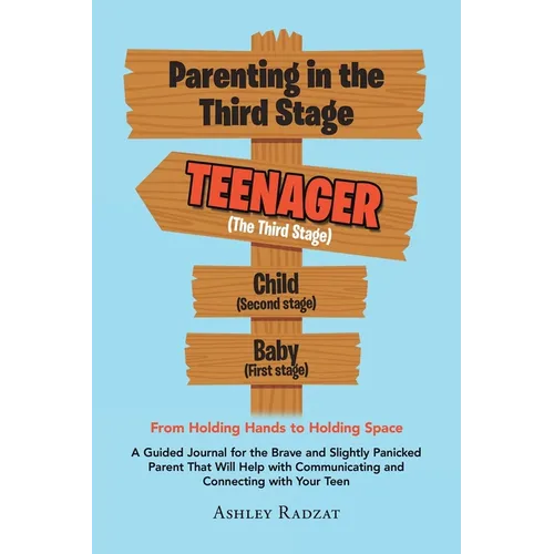Parenting in the Third Stage: From Holding Hands to Holding Space - Paperback