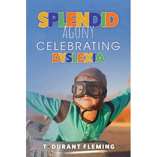 Splendid Agony: Celebrating Dyslexia - Paperback