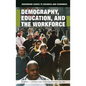 Demography, Education, and the Workforce - Hardcover