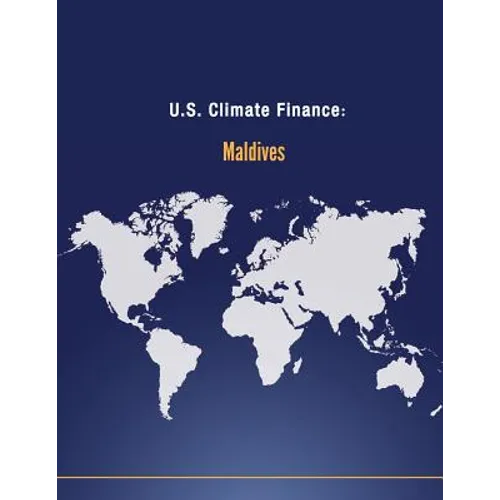 U.S. Climate Finance: Maldives - Paperback