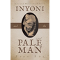 Inyoni and the Pale Man: Love and War in South Africa - Paperback