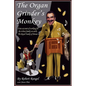 The Organ Grinder's Monkey - Paperback