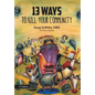 13 Ways to Kill Your Community 2nd Edition - Hardcover