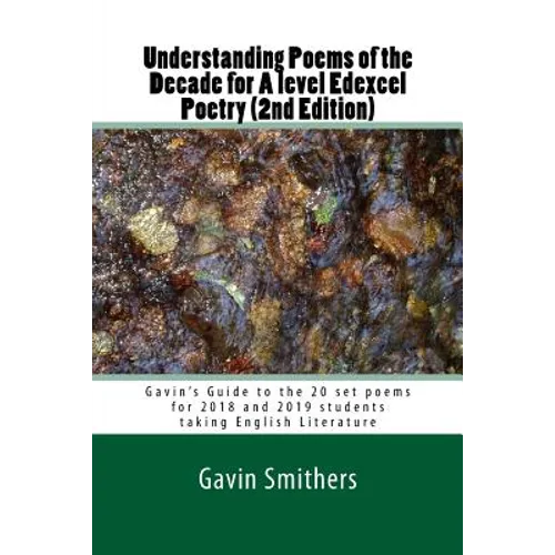 Understanding Poems of the Decade for A level Edexcel Poetry (2nd Edition): Gavin's Guide to the 20 set poems for 2018 and 2019 students taking Englis - Paperback