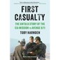 First Casualty: The Untold Story of the CIA Mission to Avenge 9/11 - Hardcover