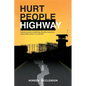 Hurt People Highway: a practical guide to identifying unhealthy elements in relationships and how to avoid them - Paperback