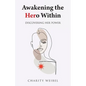 Awakening the Hero Within: Discovering Her Power - Paperback