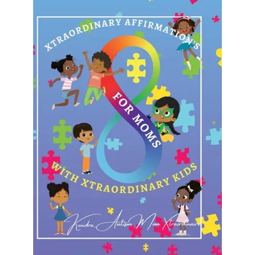 Xtraordinary Affirmations For Mom's With Xtraordinary Kids - Hardcover