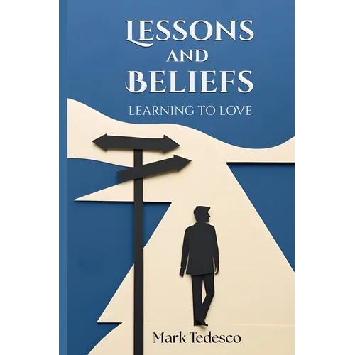 Lessons and Beliefs: Learning to Love - Paperback