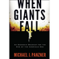 When Giants Fall: An Economic Roadmap for the End of the American Era - Hardcover