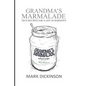 Grandma's Marmalade: True Recipes for a Life in Harmony - Paperback