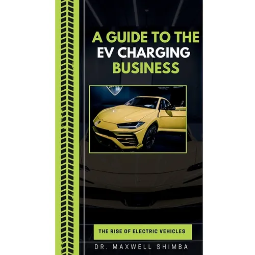 A Guide to the EV Charging Business - Paperback