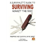 A Survivalist's Guide to Surviving Against the Odds - Paperback