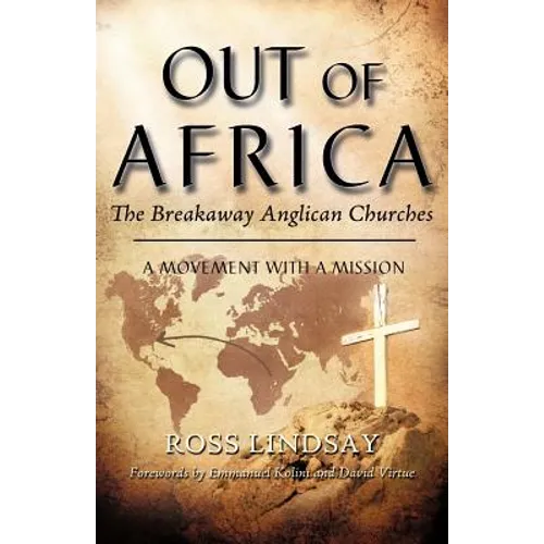 Out of Africa: The Breakaway Anglican Churches - Paperback