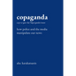 Copaganda: How Police and the Media Manipulate Our News - Hardcover
