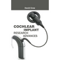 Cochlear Implant Research Advances - Hardcover