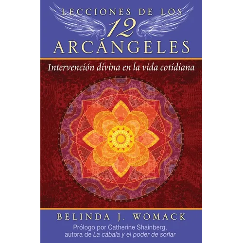 Lecciones de Los 12 Arcángeles: Intervención Divina En La Vida Cotidiana - Paperback