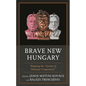 Brave New Hungary: Mapping the "System of National Cooperation" - Paperback