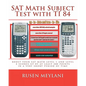 SAT Math Subject Test with TI 84: advanced graphing calculator techniques for the sat math level 1 and level 2 subject tests - Paperback
