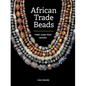 African Trade Beads: Their 10,000-Year History - Paperback