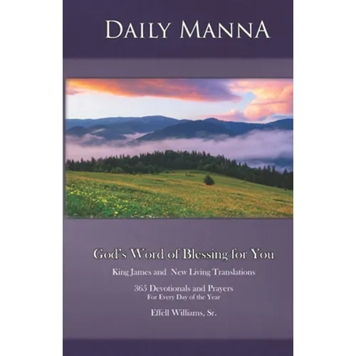 Daily Manna: God's Word of Blessing for You: 365 Devotionals and Prayers for Every Day of the Year - Paperback