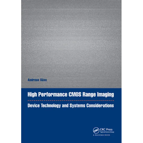 High Performance CMOS Range Imaging: Device Technology and Systems Considerations - Paperback