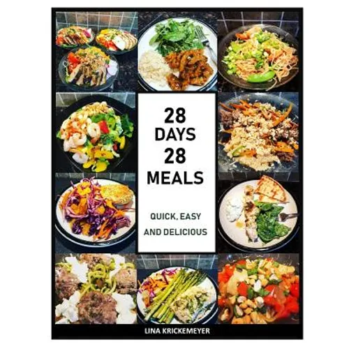 28 Days 28 Meals: Quick, Easy and Delicious - Paperback