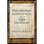 Disciplinas Espirituales Para La Vida Cristiana - Paperback