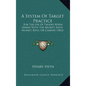 A System of Target Practice: For the Use of Troops When Armed with the Musket, Rifle-Musket, Rifle, or Carbine (1862) - Hardcover