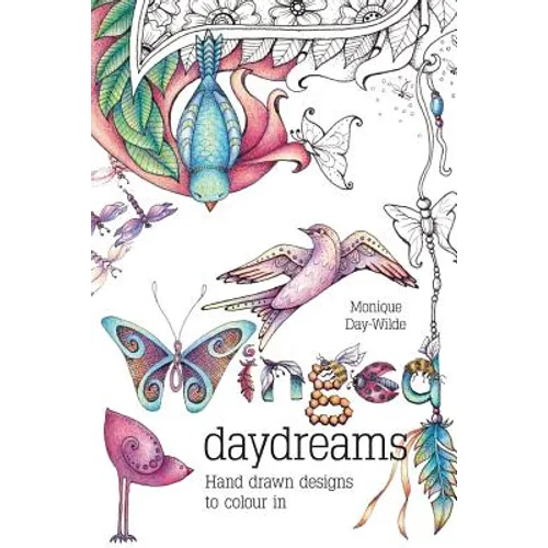 Winged Daydreams: Hand drawn designs to colour in - Paperback