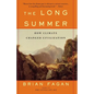 The Long Summer: How Climate Changed Civilization - Paperback