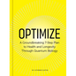 Optimize: A Groundbreaking 7-Step Plan to Health and Longevity Through Quantum Biology - Hardcover