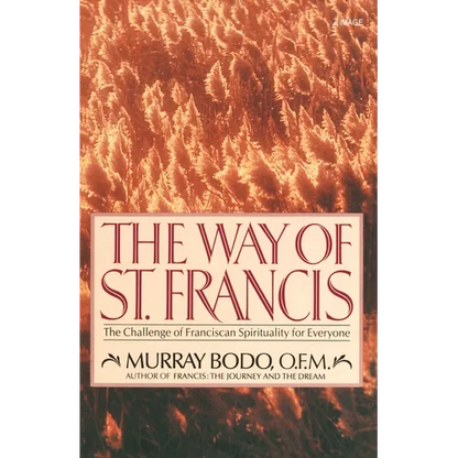 The Way of St. Francis: The Challenge of Franciscan Spirituality for Everyone - Paperback