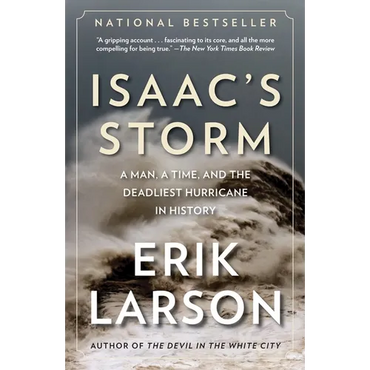 Isaac's Storm: A Man, a Time, and the Deadliest Hurricane in History - Paperback