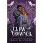 The Claw and the Crowned: A Standalone Enemies to Lovers Fantasy Romance - Paperback