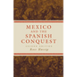 Mexico and the Spanish Conquest - Paperback