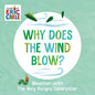 Why Does the Wind Blow?: Weather with the Very Hungry Caterpillar - Board Book