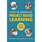 Setting the Standard for Project Based Learning - Paperback