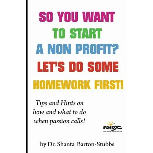 So you want to start a Non Profit? Let's do some homework first! - Paperback