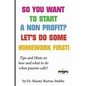 So you want to start a Non Profit? Let's do some homework first! - Paperback