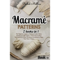 Macramè patterns: 2 Books in 1 - The Beginner's Guide to Making Creative Ideas, Jewelry and Gift Projects. PLUS easy-to-follow Illustrat - Paperback