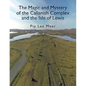 The Magic and Mystery of the Callanish Complex and the Isle of Lewis - Paperback