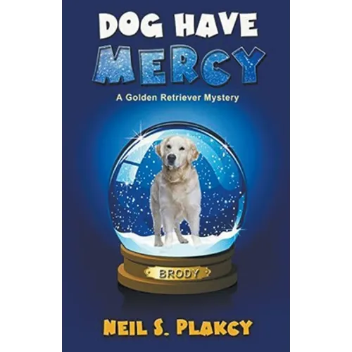 Dog Have Mercy (Cozy Dog Mystery): Golden Retriever Mystery #6 (Golden Retriever Mysteries) - Paperback