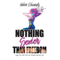 Nothing Sexier Than Freedom - Paperback
