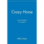 Crazy Horse: The Life Behind the Legend - Paperback