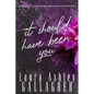 It Should Have Been You - Paperback