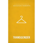 Transgender: Christian Compassion, Convictions and Wisdom for Today's Big Issues 1 - Paperback