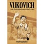 Vukovich: The Man Who Wouldn't Lift - Hardcover