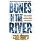 Bones in the River: CSI Grace McColl & Detective Nick Weston Lakes crime thriller Book 2 - Hardcover